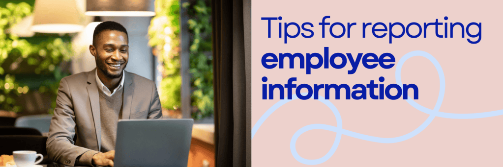 An image of a man smiling at his computer screen and text on a pink background that says Tips for reporting employee information